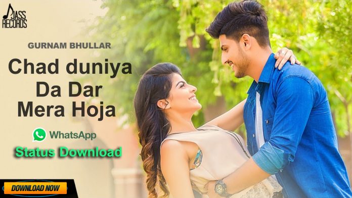 Chad Duniya Da Dar Mera Hoja Status Video Download,chad duniya da dar mera hoja song status