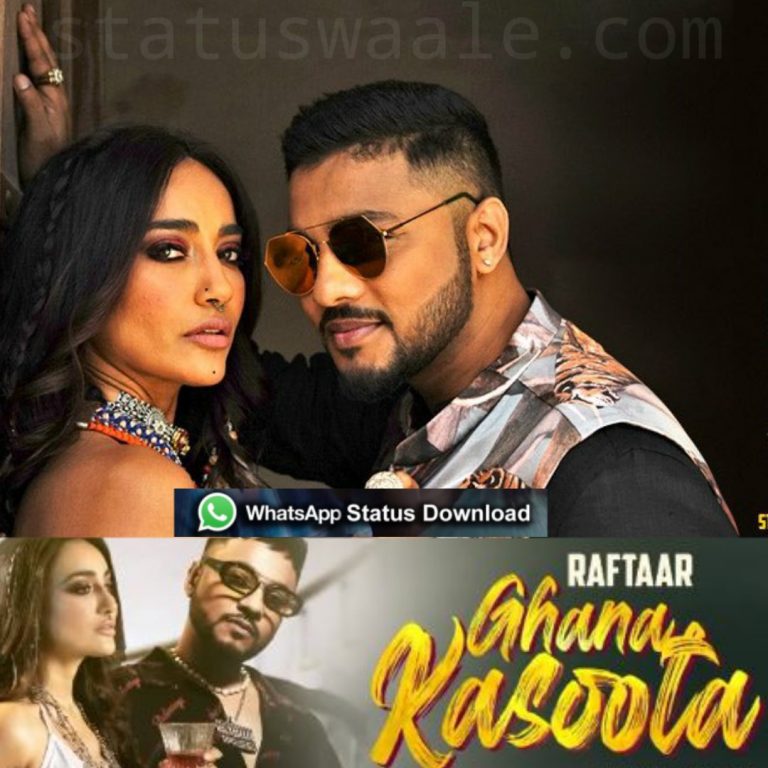 Ghana Kasoota Song Status Video download, Ghana kasoota Song Status Video download,Ghana Kasoota Song Status full screen Video download,Ghana Kasoota whatsapp Status Video download,4k Ghana Kasoota Status Video download,Ghana Kasoota Raftaar X Rashmeet Kaur Song Status Video download