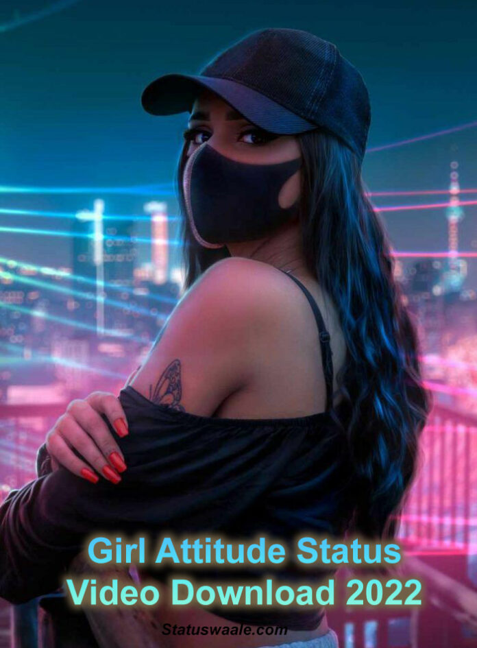 Girl Attitude Status Video Download