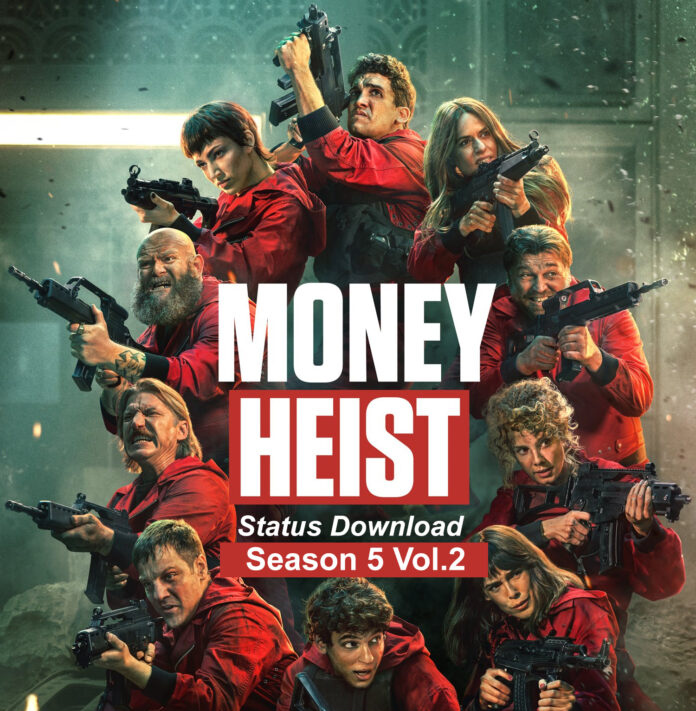 Money-Heist-Whatsapp-Status-Video Download, Money Heist Season 5 Volume 2 Status Video Download,