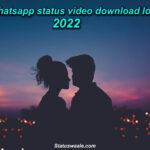 Whatsapp status video download love 2022
