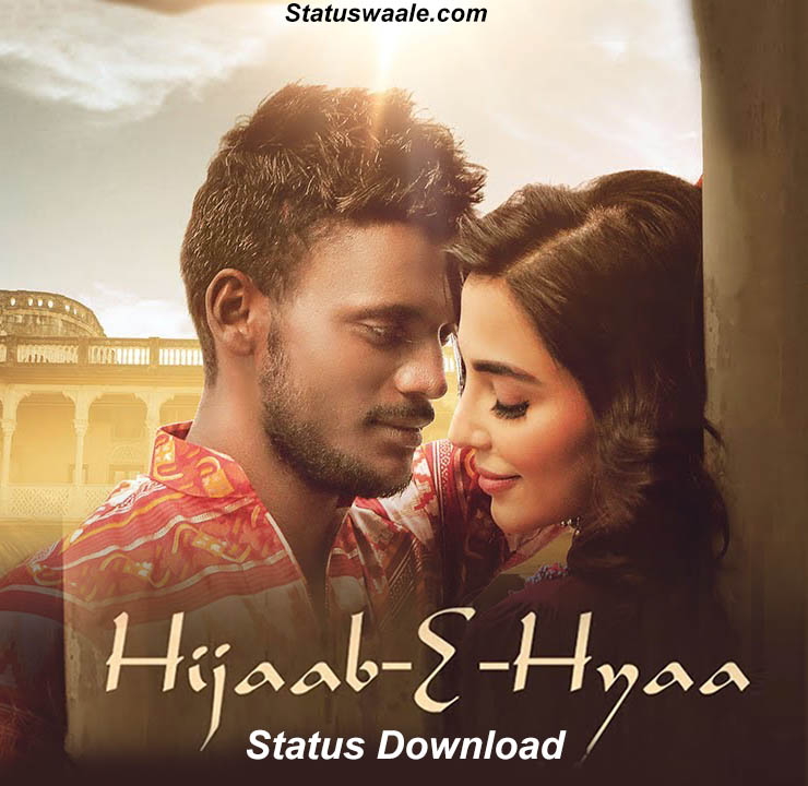 Hijaab-E-Hyaa Song Status Video Download