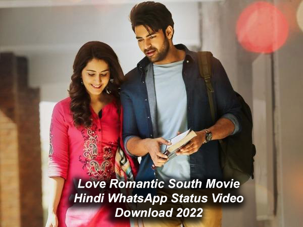 Love Romantic South Movie Hindi WhatsApp Status Video Download 2022