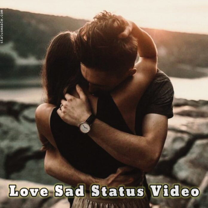 Sad Video Status Download,Painfull Love Sad Video Status Download