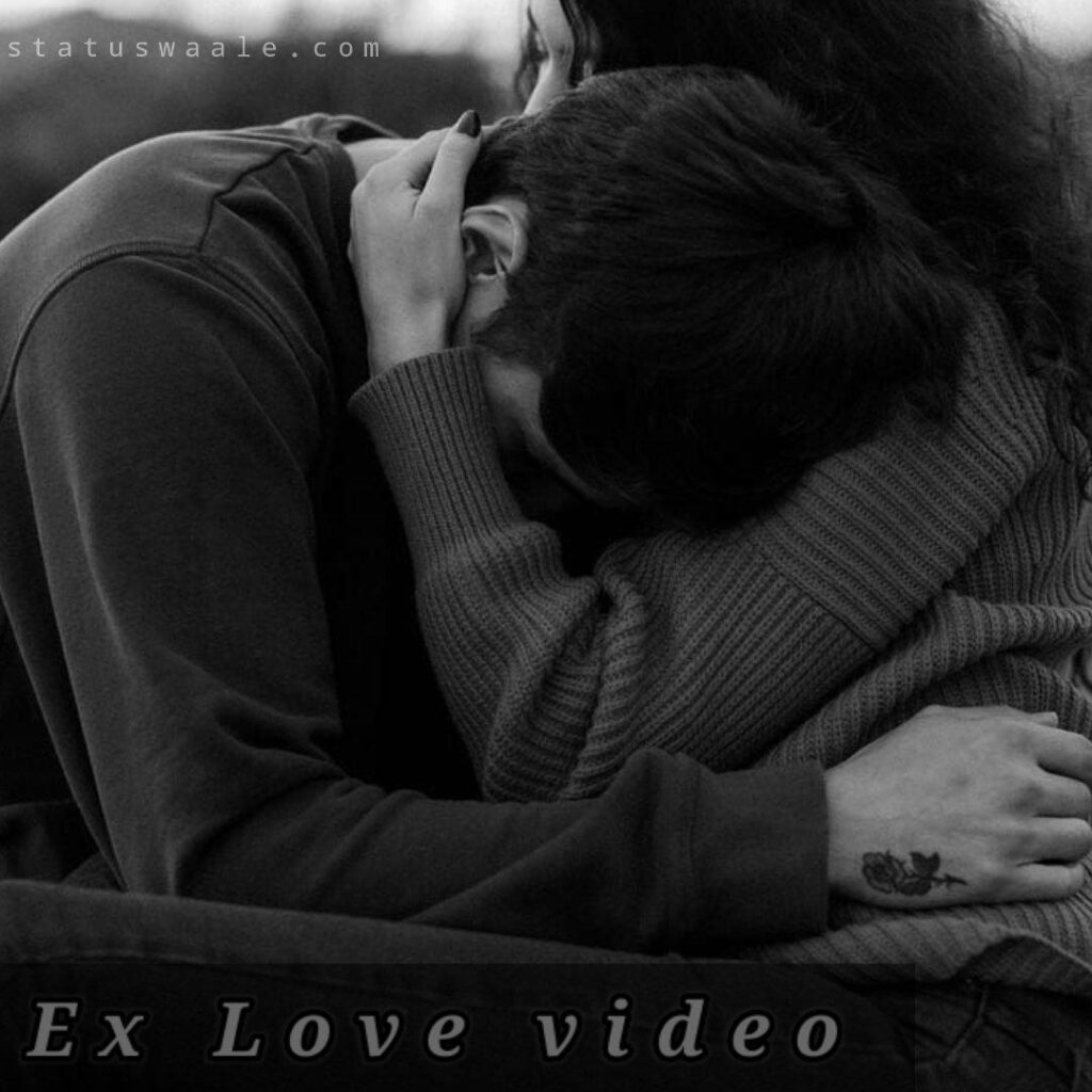 Ex Love Video Status DOWNLOAD