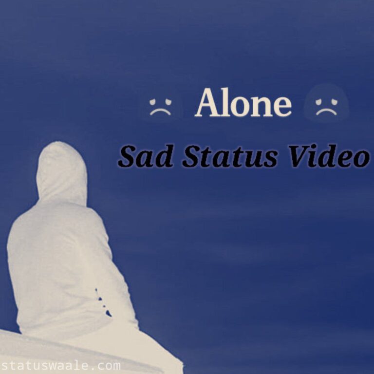 Sad WhatsApp Video Status Download In Hindi song, Sad WhatsApp Video status Download, Sad quotes video for love download,Sad breakup video download,Sad life video Status download,Sad video status download,Sad shayari video status Download,