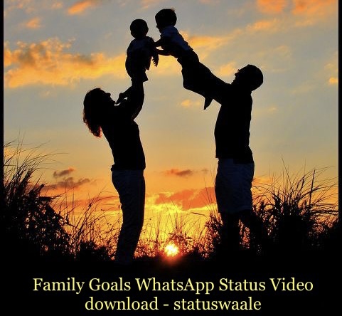Family Goals WhatsApp Status Video download