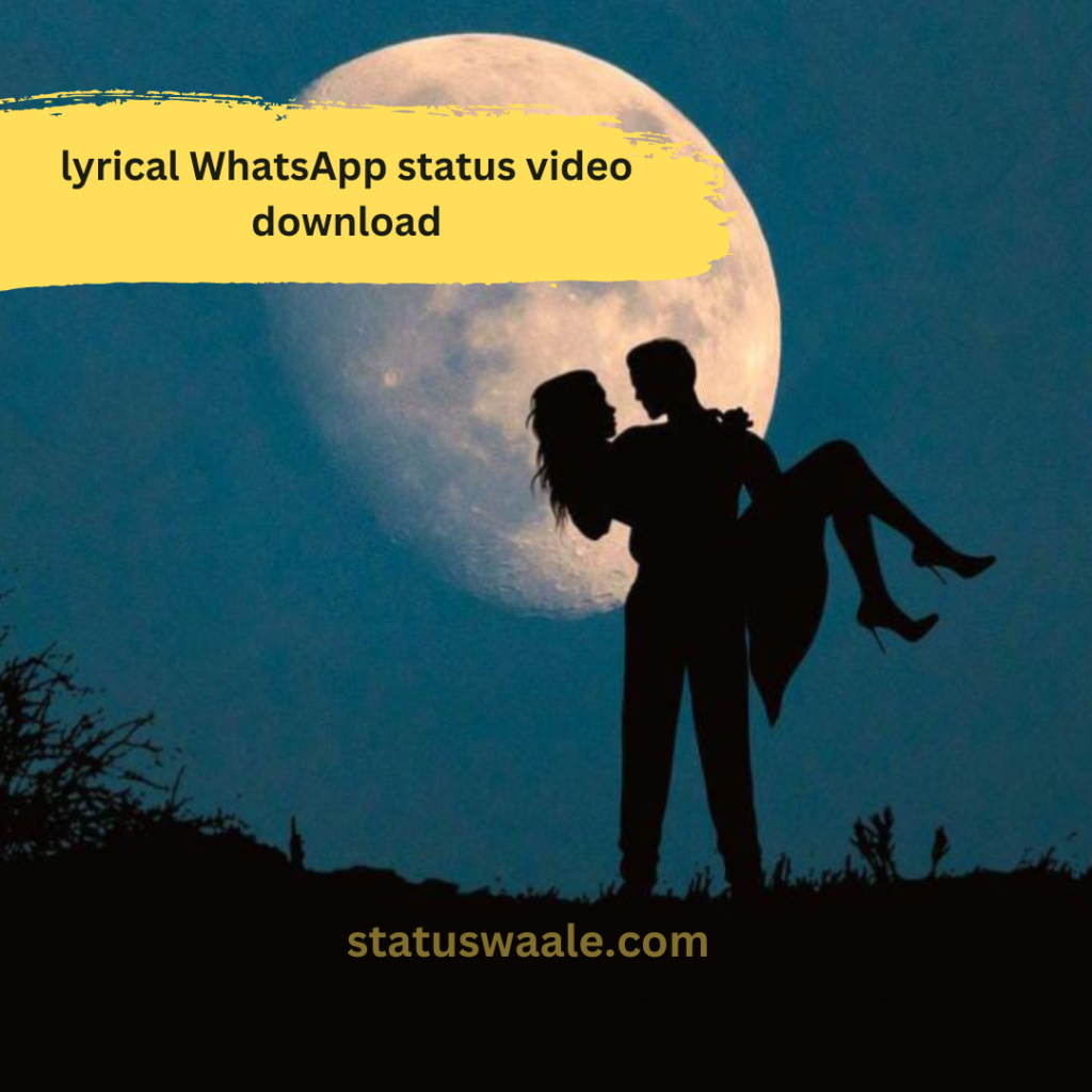 lyrical WhatsApp Status Video Download,