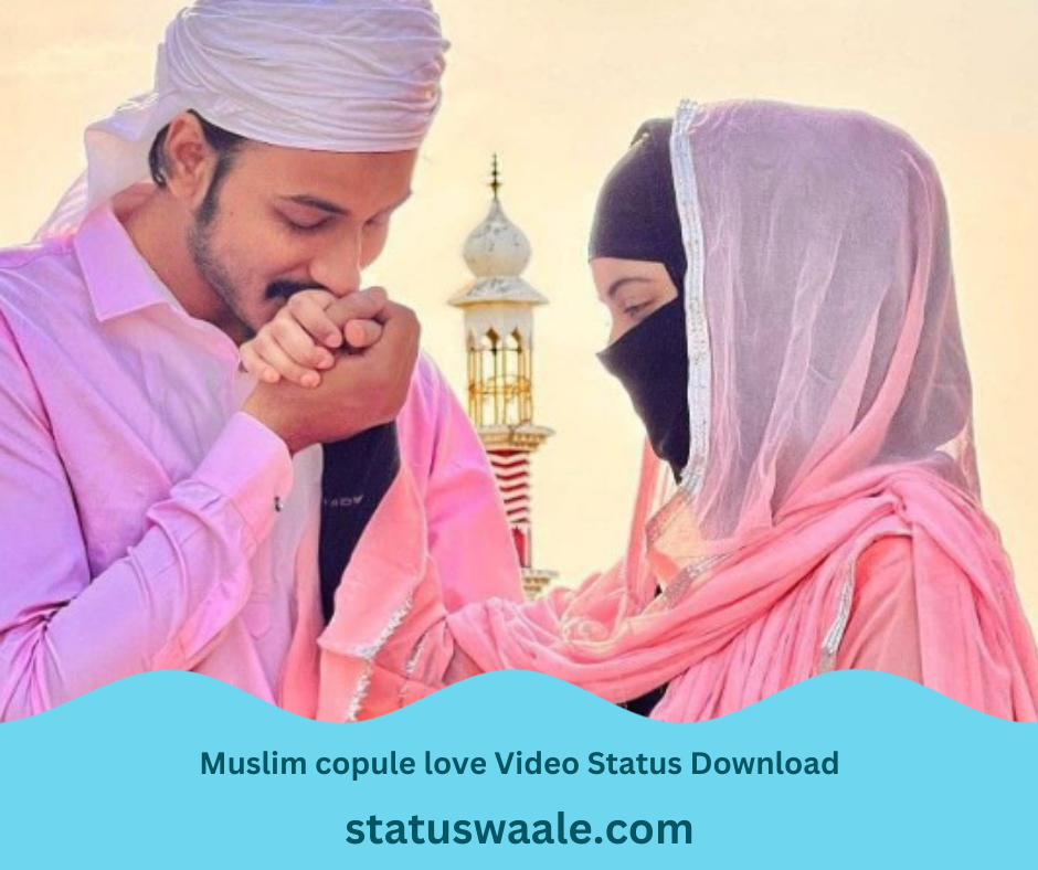 Muslim Copule Love Video Status Download