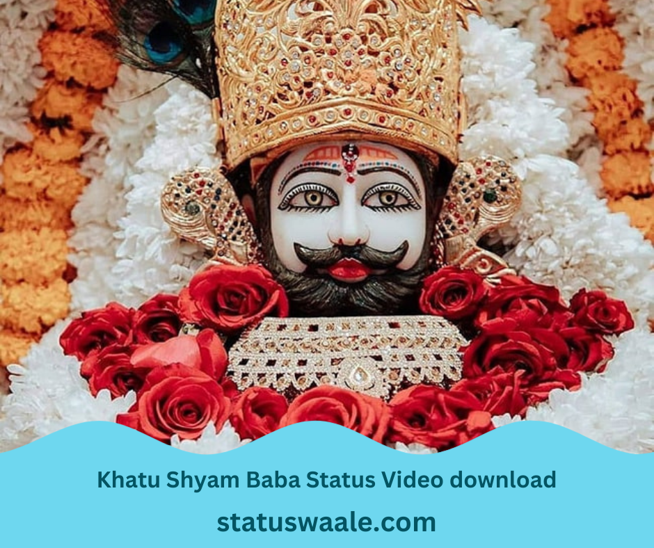 Khatu Shyam Baba Status Video download,