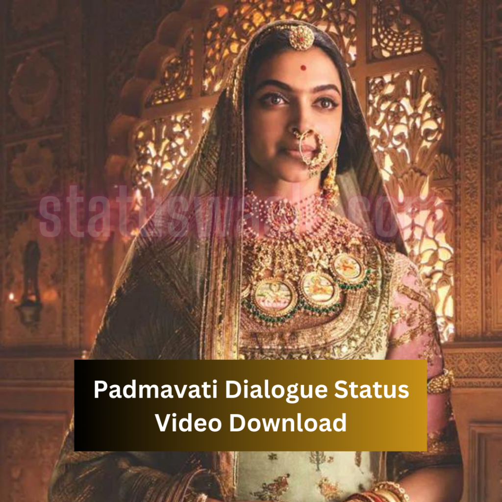 Padmavati Dialogue Status Video Download