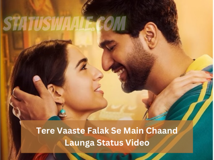 Tere Vaaste Falak Se Main Chaand Launga Status Video Download,Tere Vaaste Falak Se Main Chaand Launga Status Video,