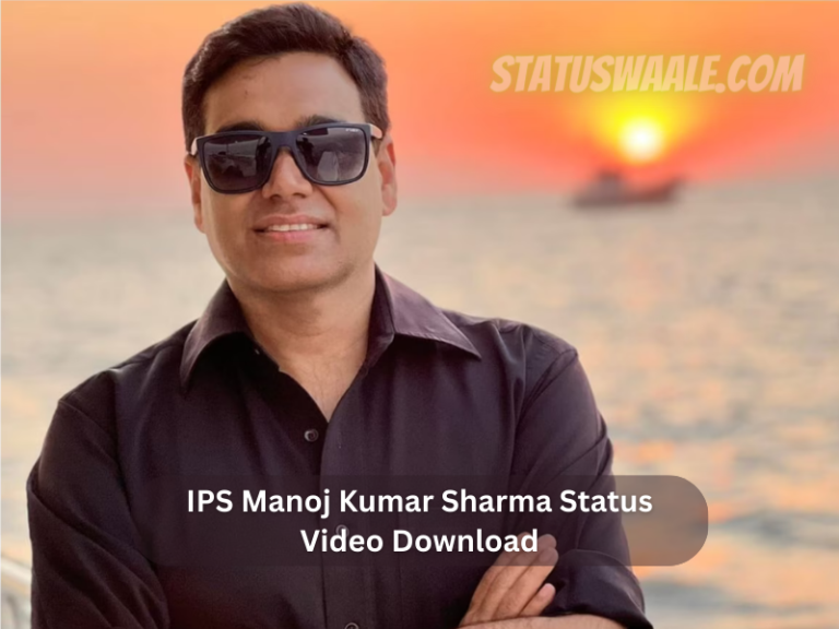 IPS Manoj Kumar Sharma Status Video Download